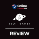 slot planet review
